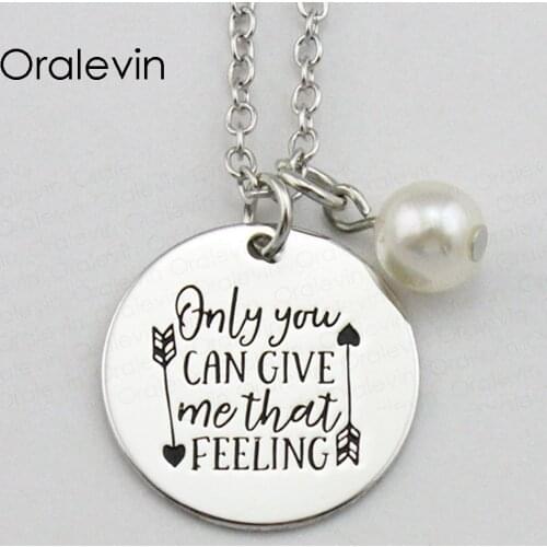 ONLY YOU CAN GIVE ME THAT FEELING Inspirational Hand Stamped Engraved Custom Pendant Necklace Fashion Jewelry,10Pcs/Lot, #LN2133