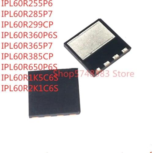 10PCS/LOT IPL60R255P6 IPL60R285P7 IPL60R299CP IPL60R360P6S IPL60R385CP IPL60R365P7 IPL60R650P6S IPL60R1K5C6S IPL60R2K1C6S