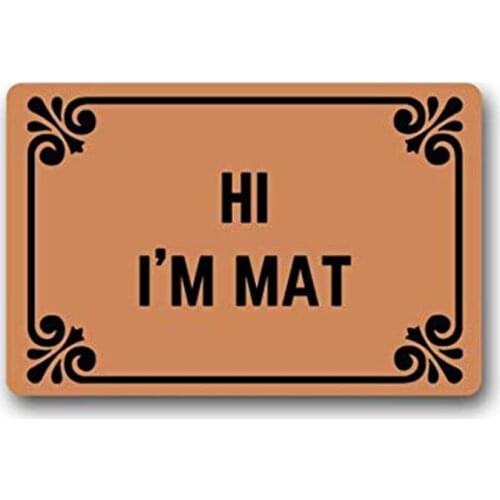 Hi I'm Mat - Funny Doormats Personalized Durable Machine-washable Indoor/outdoor Door Mat