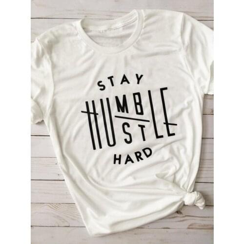 Stay Humble Hustle Hard T-shirt Christian women fashion funny slogan grunge tumlbr tees cotton girl gift Jesus party tops tshirt