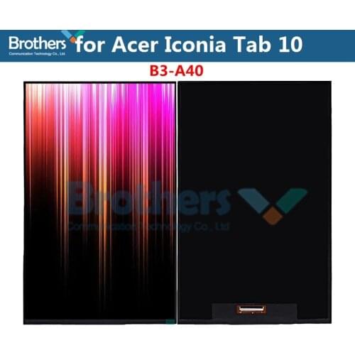 Tablet Screen For Acer Iconia Tab 10 B3-A40 LCD Display LCD Screen for Acer B3-A40 10.1'' Panel LCD Only Replacement Tested Work