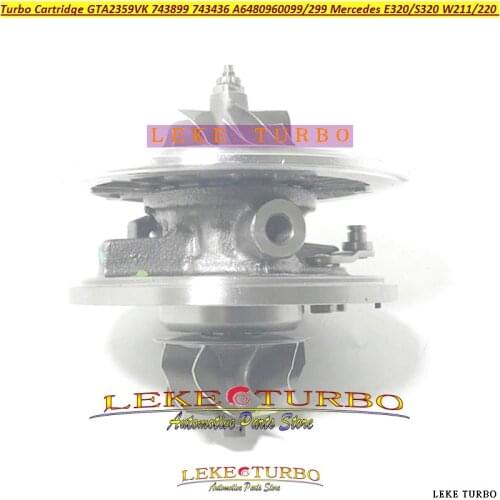 Turbo Cartridge CHRA GTA2359VK 743899 743436 743436-0002 A6480960099 A6480960299 For Mercedes E S 320 CDI W211 W220 OM648 3.2L