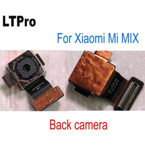 LTPro TOP Quality Original Big Main Rear Back Camera Flex Cable For Xiaomi Mi MIX MiMIX phone replacement Parts