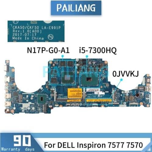Mainboard For DELL Inspiron 7577 7570 i5-7300HQ Laptop motherboard CN-0JVVKJ 0JVVKJ LA-E991P SR32S N17P-G0-A1 DDR4 Tested OK