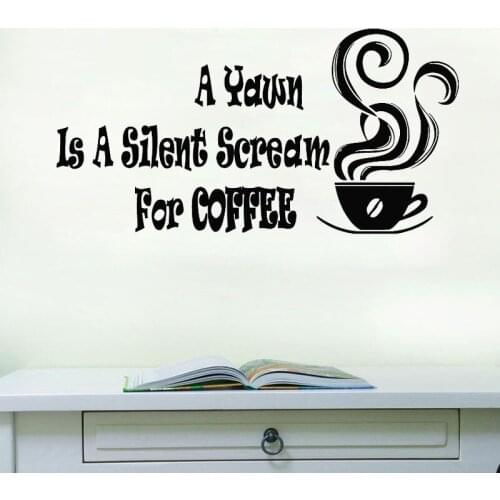 Coffee Cup Wall Decals A Yawn Is A Silent Scream For Coffee Cafe Design Interior Wall Sticker Home Decor Kitchen Art Murals