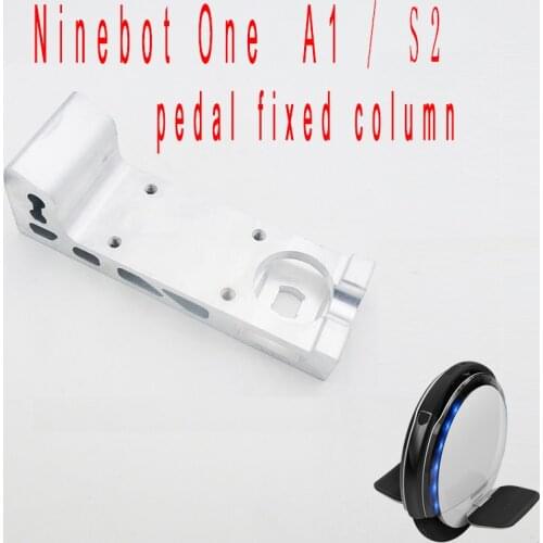 Ninebot one A1 S2 C C+ E E+ pedal arms motor arms fixed pedal L column electric unicycle spare accessories