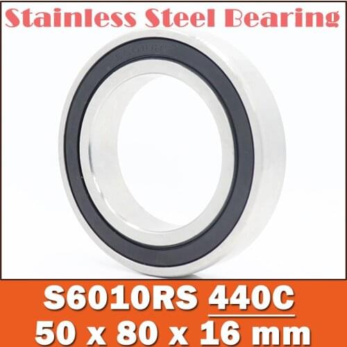 1PC S6010RS Bearing 50*80*16 mm ABEC-3 440C Stainless Steel S 6010RS Ball Bearings 6010 Stainless Steel Ball Bearing