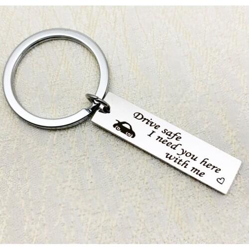 Oeinin Novel Keyring Popular Keychain Safe Driving I Need You To Drive Safely Around My Key Chain Zinc Alloy Stainless Steel
