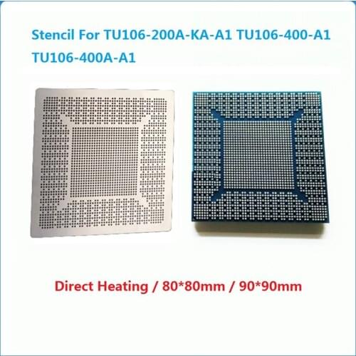 For 1660Ti TU106-200A-KA-A1 TU106-400-A1 TU106-400A-A1 TU106-410-A1 N18E-G1-KD-A1 N19E-Q1-KA-K1 BGA Stencil Direct Heating 8090