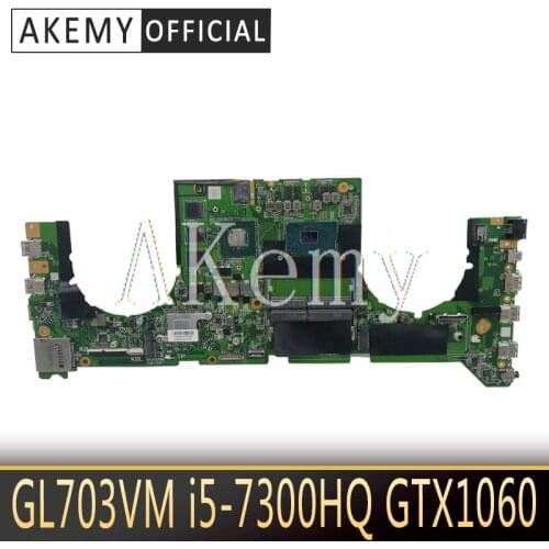 GL703VM DA0BKNMBAB0 w/ i5-7300HQ CPU GTX1060 N17E-G1-A1 GPU for Asus GL703VM GL703V Laptop Motherboard System Board Mainboard