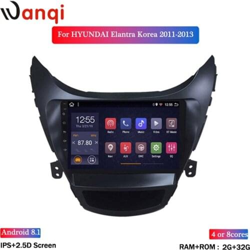 Wan qi 2G RAM 32G ROM 9 inch Android 8.1 For Hyundai Elantra 2011-2013 Korea Car Radio gps navigation with Playstore
