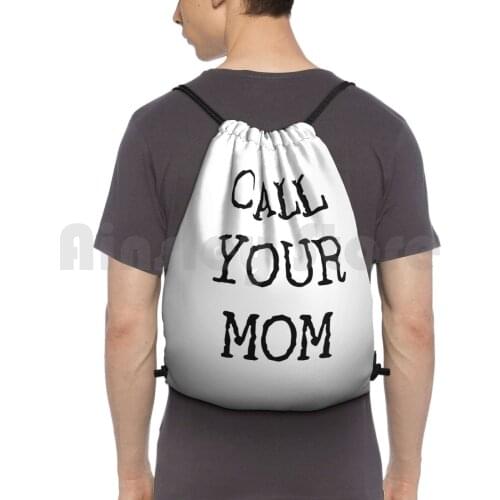 Call Your Mom Gifts For College Students Backpack Drawstring Bag Riding Climbing Gym Bag Trendy Funny Funny College Student
