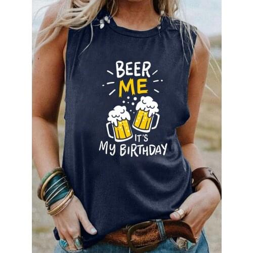 BEER ME ITS My Birthday Tank top Drinker trendy tankTee Summer Sleevele shirts women fashion casual vintage tops