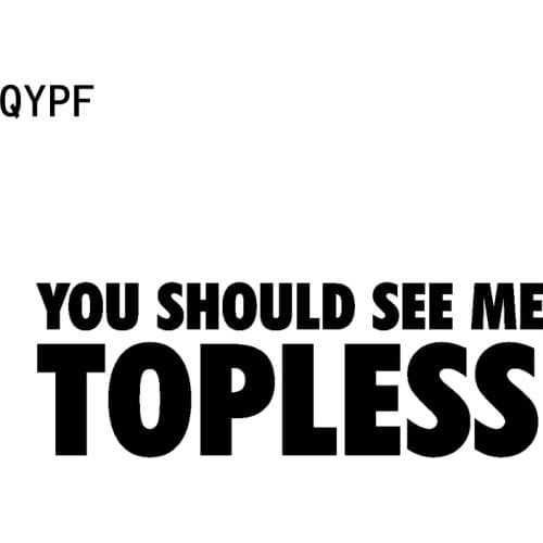 QYPF 13.2CM*4.5CM You Should See Me Topless Vinyl Interesting Car-styling Car Sticker Decal Black Silver C15-2466