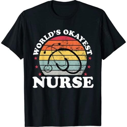 Worlds Okayest Nurse Women Nursing Funny RN LPN Medical Gift T-Shirt Tops Shirts For Students Funky Cotton T Shirt Printing