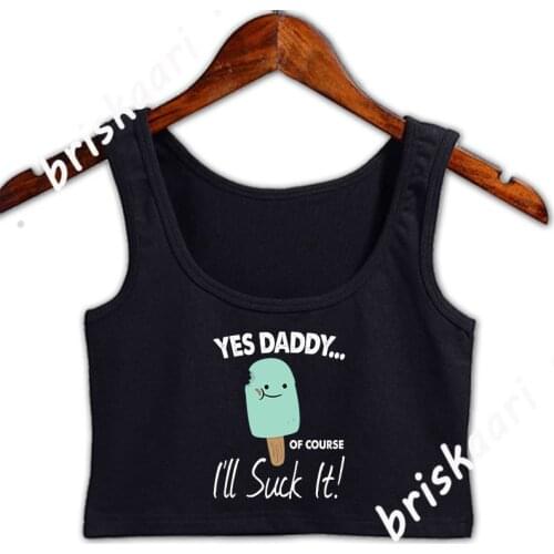 Yes Daddy Ill Suck It Mens Dirty Adult Sex Humor Crop Top Women Girl Sleeveless Pictures Designing S-XXL Sunlight Tank Top Vest