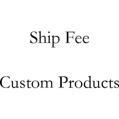 Ship Fee Custom Products