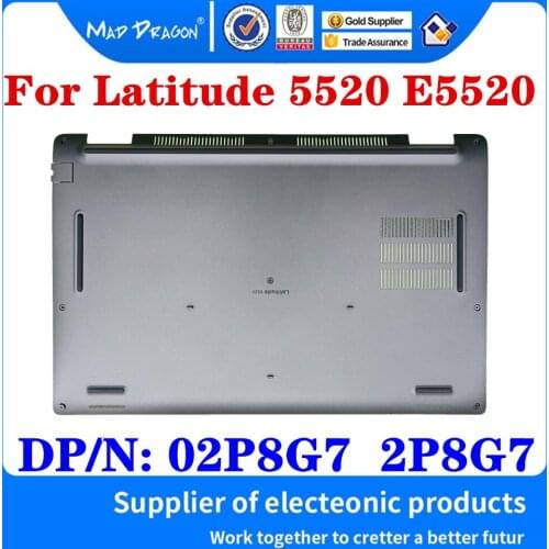 New original 02P8G7 2P8G7 For Dell Latitude 5520 E5520 Laptop Access Panel Door Cover Lower Bottom Cover Base Lid Back Shell