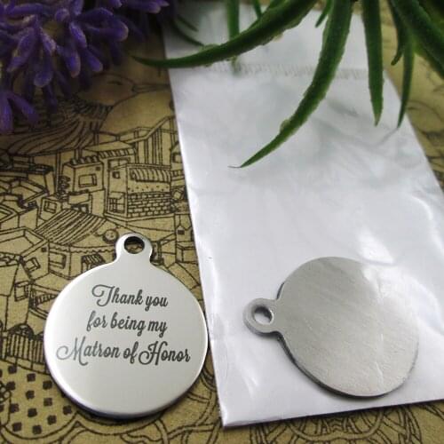 10pcs--"Thank you for being my Matron of Honor"stainless steel charms 5 styles for choosing DIY Charms for necklace bracelets