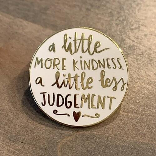 YAOJIE More Kindness Less Judgement Enamel Brooch Pin Backpack Hat Bag Collar Lapel Pins Badges Fashion Jewelry Accessories