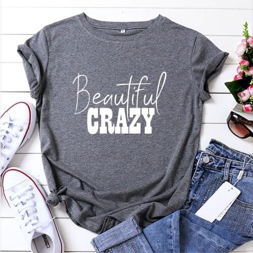 Beautiful Crazy T-Shirt Funny 100% Cotton Grunge O-Neck Unisex Casual Women Vintage Quote Fashion Clothes Grunge Tshirt Top Tee
