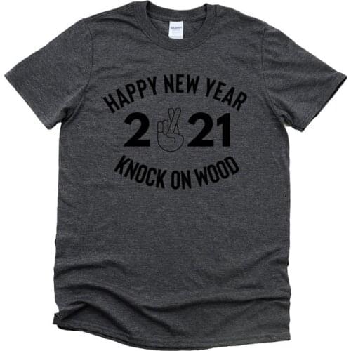 HAPPY NEW YEAR 2021 KNOCK ON WOOO Shirt Letters Print Women 100% Cotton Casual Funny For Lady Girl Top Tee Drop Ship harajuku