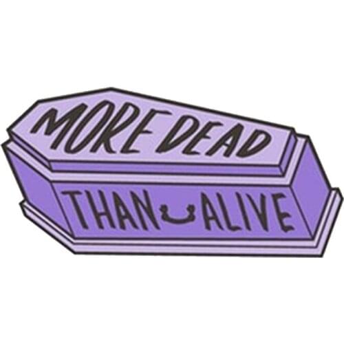 Coffin More Dead Than Alive enamel pin Zombie Pastel badge