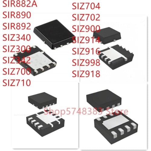 10PCS SIR882A SIR890 SIR892 SIZ340 SIZ300 SIZ342 SIZ700 SIZ710 SIZ704 SIZ702 SIZ900 SIZ914 SIZ916 SIZ998 SIZ918 QFN IC