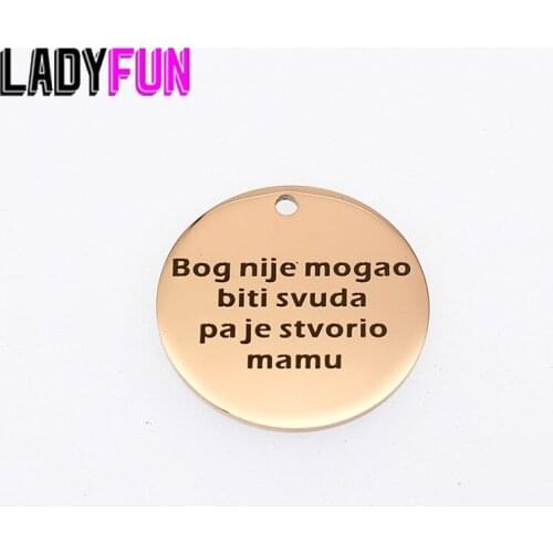 Bog Nije Mogao Biti Svuda.. Charm Stainless Steel Charms Laser Your Logo Diy Pendant High Polish Mirror Jewelry Charm 25mm 10pcs