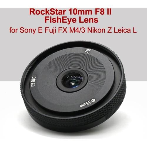 RockStar 10mm F8 II FishEye Lens For Nikon Z Leica Sigma L Wide Angle MF Camera Lens for Sony E Fuji X Olympus Panasonic M4/3