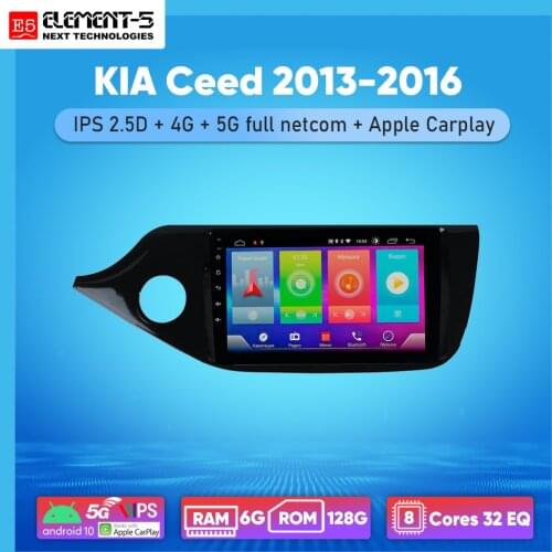 ELEMENT-5 9" 6G+128G Android 10 4G NET WIFI RDS DSP Car Radio Multimedia Video Player For KIA Ceed 2013-2016 Navigation GPS HiFi