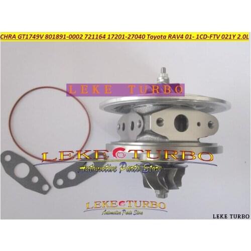 Turbo Cartridge CHRA Core GT1749V 17201-27040 801891-0001 801891 721164 Turbocharger For TOYOTA RAV4 D4D 2001- 1CD-FTV 021Y 2.0L