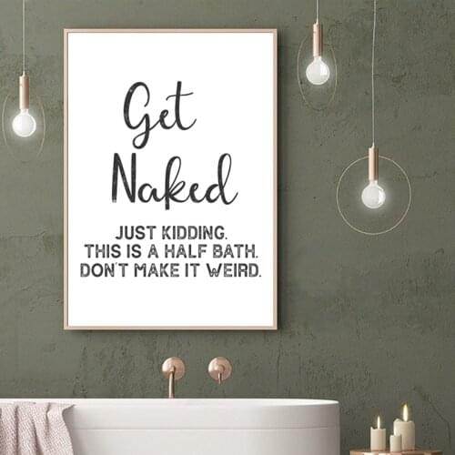 Bathroom Wall Decoration Canvas Painting Get Naked Quote Prints Black and White Wall Picture Nordic Poster Minimalist Art Decor