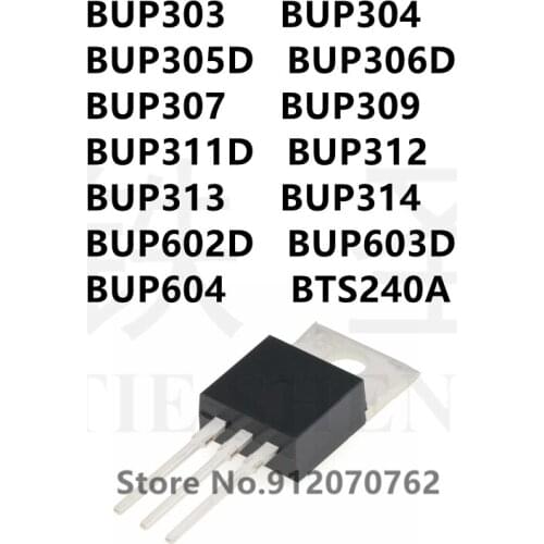 10PCS BUP303 BUP304 BUP305D BUP306D BUP307 BUP309 BUP311D BUP312 BUP313 BUP314 BUP602D BUP603D BUP604 BTS240A TO-218
