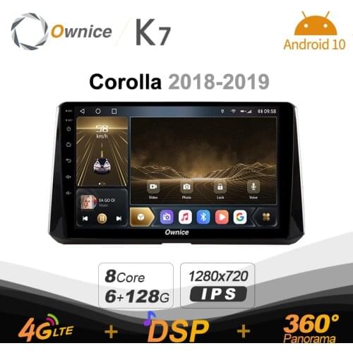 K7 Ownice 6G+128G Android 10.0 Car Radio For Toyota Corolla 2018 - 2019 Multimedia DVD Audio 4G LTE GPS Navi 360 BT 5.0 Carplay