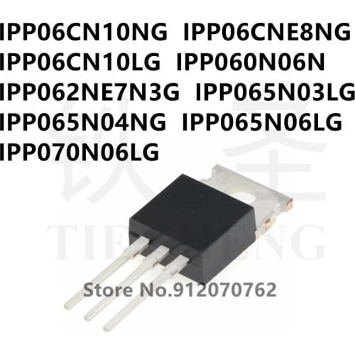 10PCS/LOT IPP06CN10NG IPP06CNE8NG IPP06CN10LG IPP060N06N IPP062NE7N3G IPP065N03LG IPP065N04NG IPP065N06LG IPP070N06LG TO-220