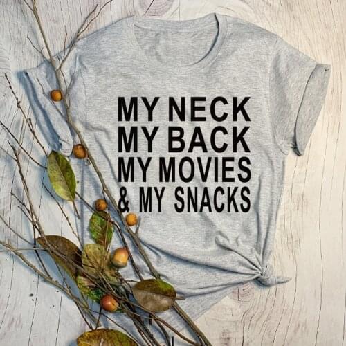 Fashion Unisex Slogan Mother Mom Gift Girl Gift Vintage Goth Tee Top Cute My Neck My Back My Movies and My Snacks T Shirt Women