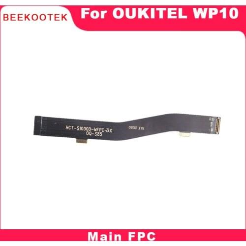 New Original OUKITEL WP10 Main Board FPC Main Ribbon flex cable FPC Accessories Parts for OUKITEL WP10 6.67 inch Smartphone