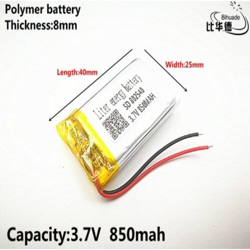 Liter energy battery Good Qulity 3.7V,850mAH,802540 Polymer lithium ion / Li-ion battery for TOY,POWER BANK,GPS,mp3,mp4