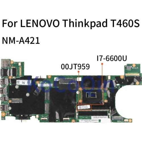 KoCoQin Laptop motherboard For LENOVO Thinkpad T460 Core SR2F1 i7-6600U Mainboard 00JT959 NM-A421 Tested 100
