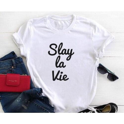Slay La Vie Letters Print Women T shirt Cotton Casual Funny Shirt For Lady Top Tee Tumblr Hipster Drop Ship NEW-54