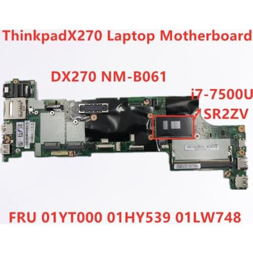 New Original Laptop Motherboard For Lenovo Thinkpad X270 I7-7500U Notebook Motherboard FRU 01YT000 01HY539 01LW748