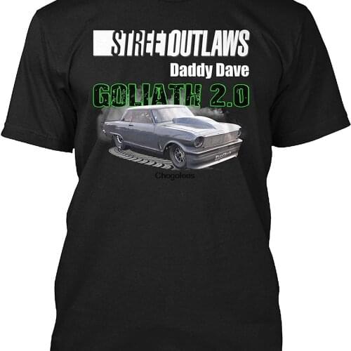 Street Outlaws Daddy Dave Goliath 2.0 Gift T Shirt for Men Women Girls Funny Cool Tee Short Sleeve