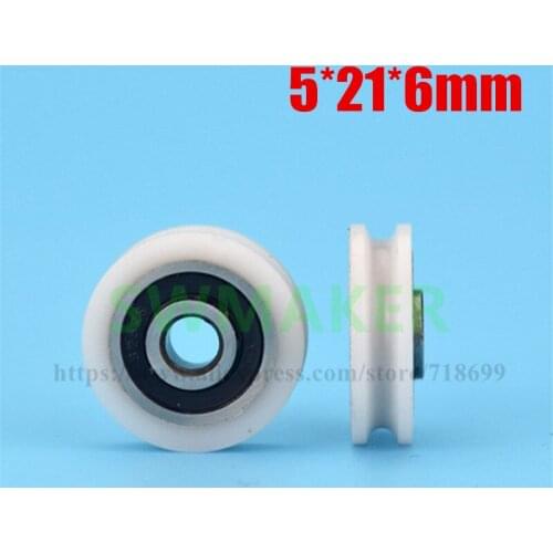 1pcs 5*21*6mm bearing pulley, groove U slot line lifting wheel, bathroom wheel, nylon / POM roller
