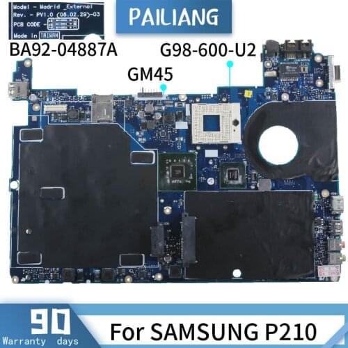 PAILIANG Laptop motherboard For SAMSUNG P210 Mainboard BA92-04887A BA41-00891A GM45 G98-600-U2 DDR2 tesed