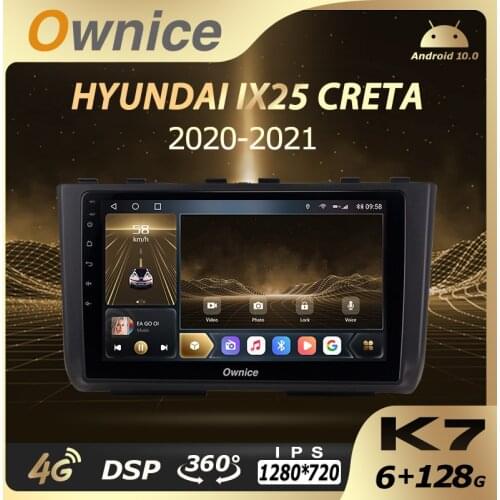 K7 Ownice 6G+128G Android 10.0 Car Radio For Hyundai Creta IX25 2020 2021 Multimedia Player Video Audio 4G LTE GPS Navi
