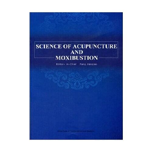 SCIENCE OF ACUPUNCTURE AND MOXIBUSTION acupuncture massage learning English book