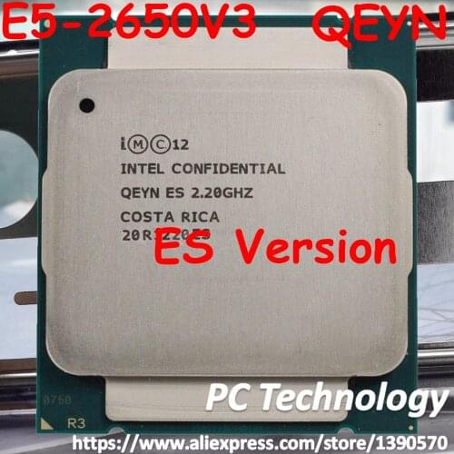 Original Intel Xeon E5-2650V3 QEYN ES version 2.20GHZ 25M 10CORE 105W E5-2650 V3 LGA2011-3 E5 2650V3 processor E5 2650 V3