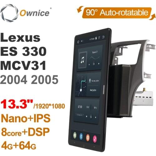 13.3" 1920*1080 Ownice Android 10.0 for Lexus ES 330 MCV31 2004 2005 Car Radio Auto Multimedia Video GPS Player Auto Rotatable