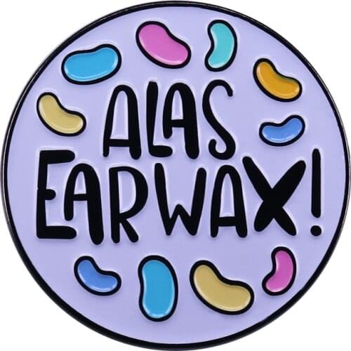 Alas, earwax brooch funny pun art perfect magic lovers gift